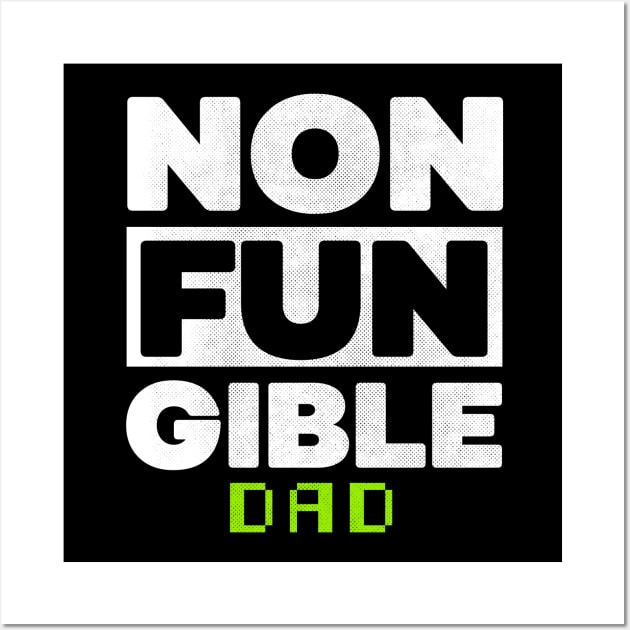 Non Fungible Token dad nft Wall Art by opippi